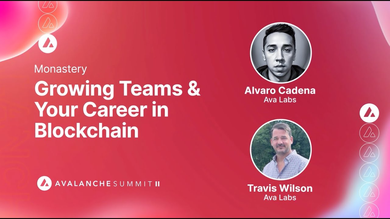 Growing Teams & Your Career in Blockchain: Ava Labs Talent Team I Avalanche Summit II