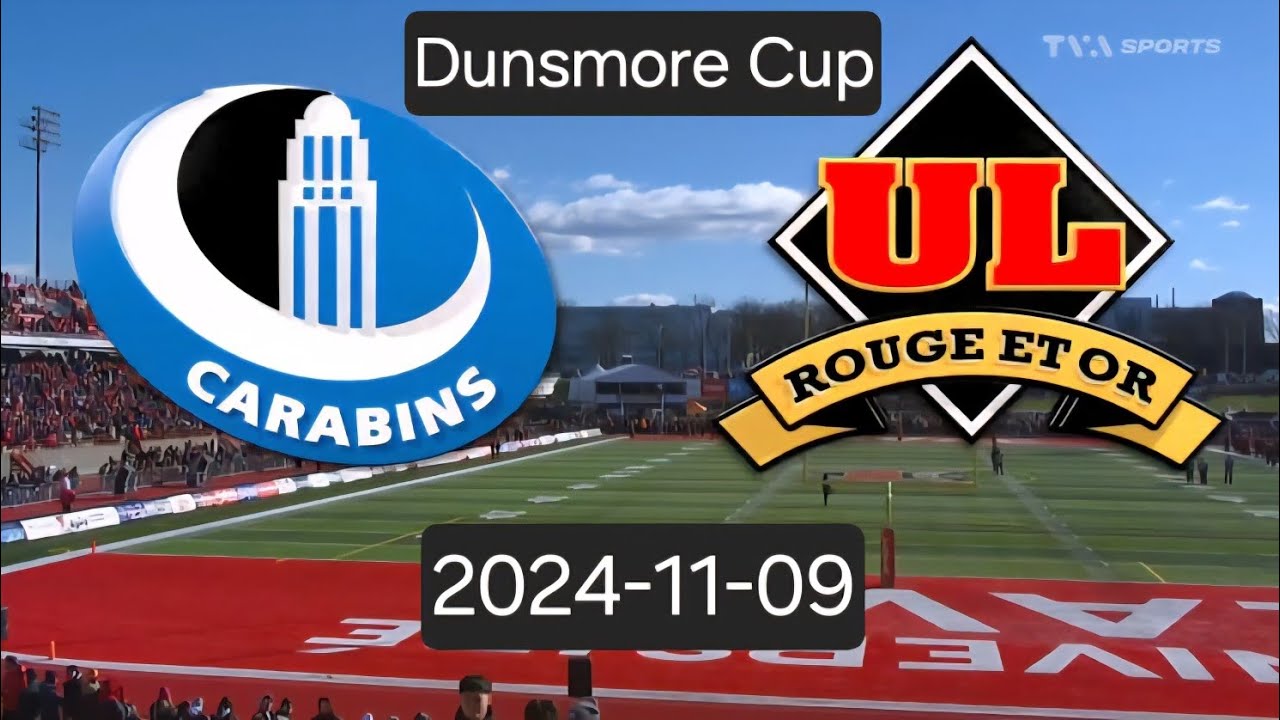 2024 DUNSMORE CUP - MONTRÉAL CARABINS vs LAVAL ROUGE ET OR - NOVEMBER 9TH 2024 - FULL GAME