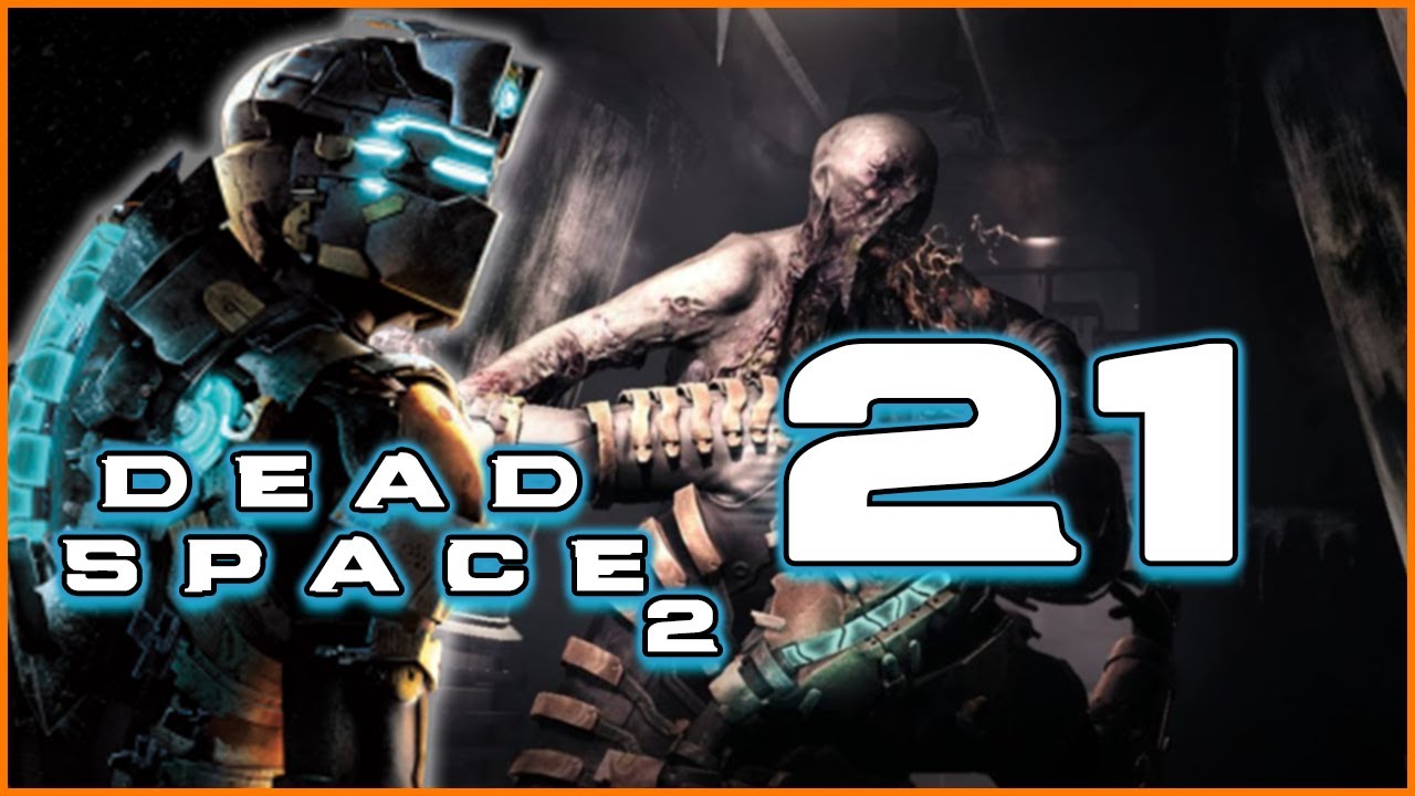 Let's Play Dead Space 2 w/ TheNickDeckard - Ep 21