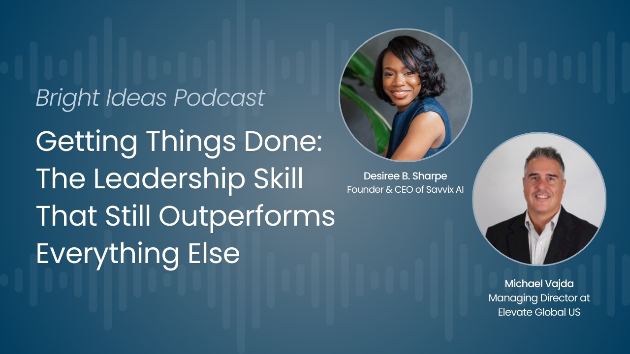 Episode 16: Getting Things Done: The Leadership Skill That Still Outperforms Everything Else
