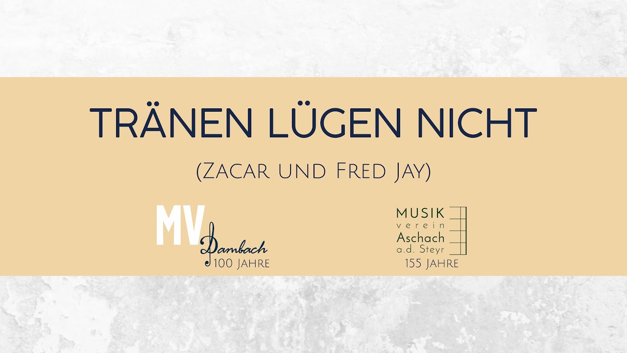 Musikvereine Aschach/Steyr & Dambach - Tränen lügen nicht