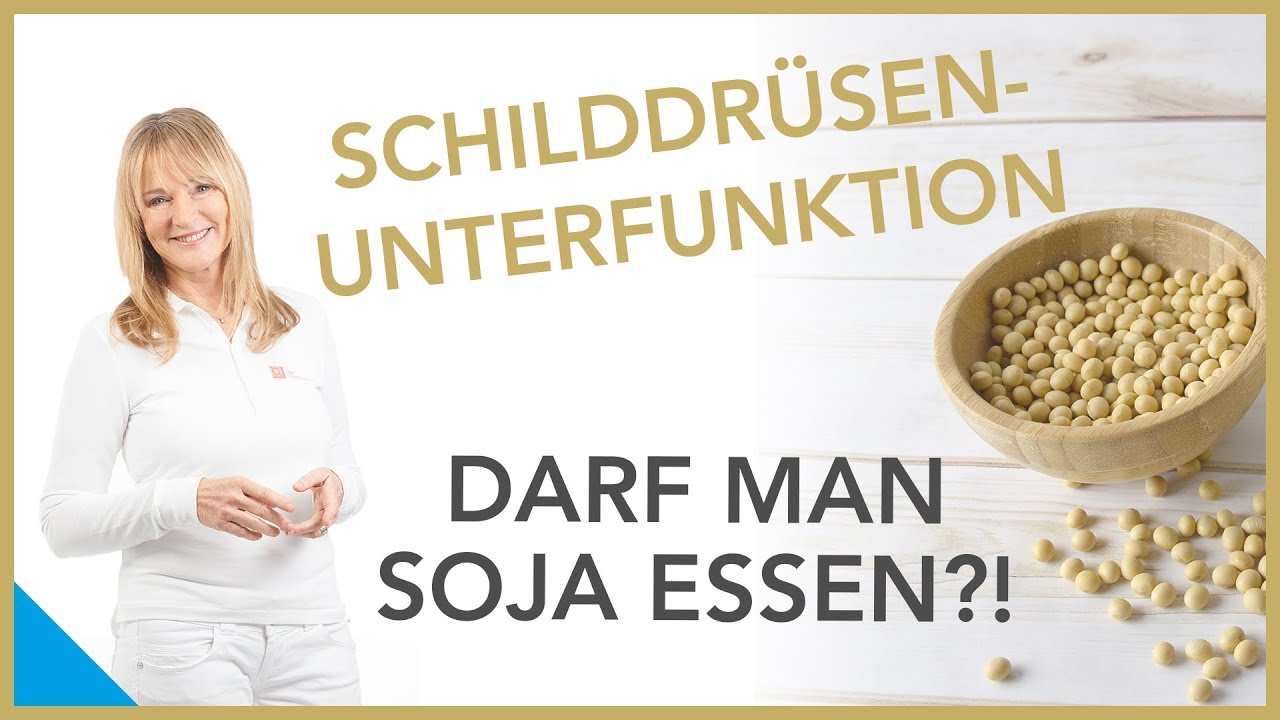 Schildr&uuml;sen-Unterfunktion - Darf man Soja essen?! | Dr. Petra Bracht | Gesundheit, Wissen, Ern&auml;hrung