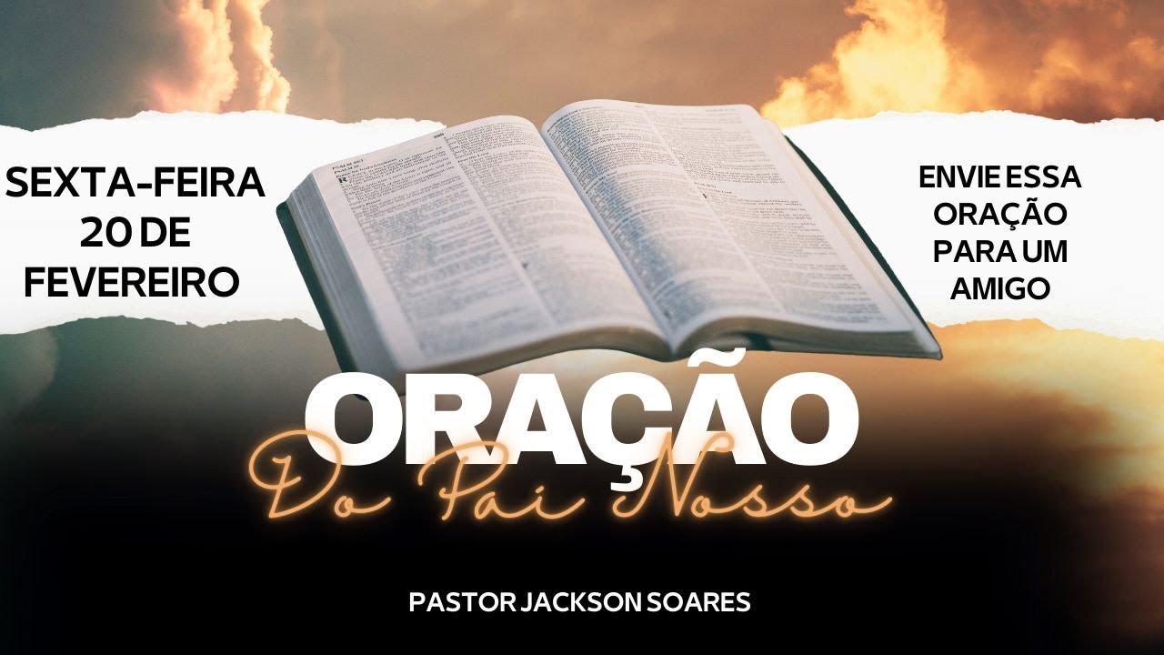 ORAÇÃO DO DIA - SEXTA-FEIRA 20 DE FEVEREIRO