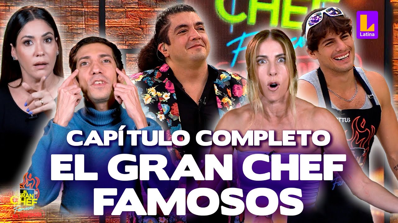 El Gran Chef Famosos - CUARTA TEMPORADA PROGRAMA COMPLETO: Viernes 13 de octubre | LATINA EN VIVO