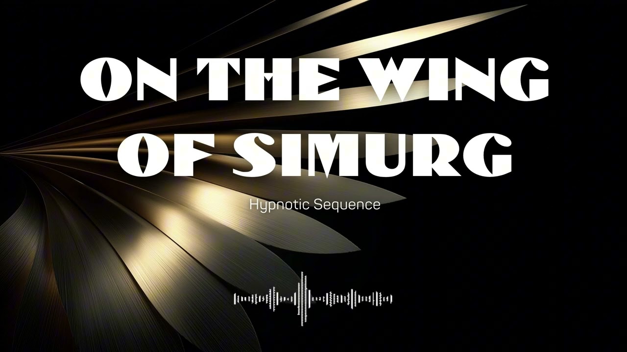 On the Wing of Simurg (Hypnotic Sequence) | Deep House Embassy