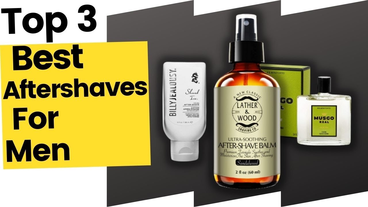 Best Aftershaves for Men in 2023