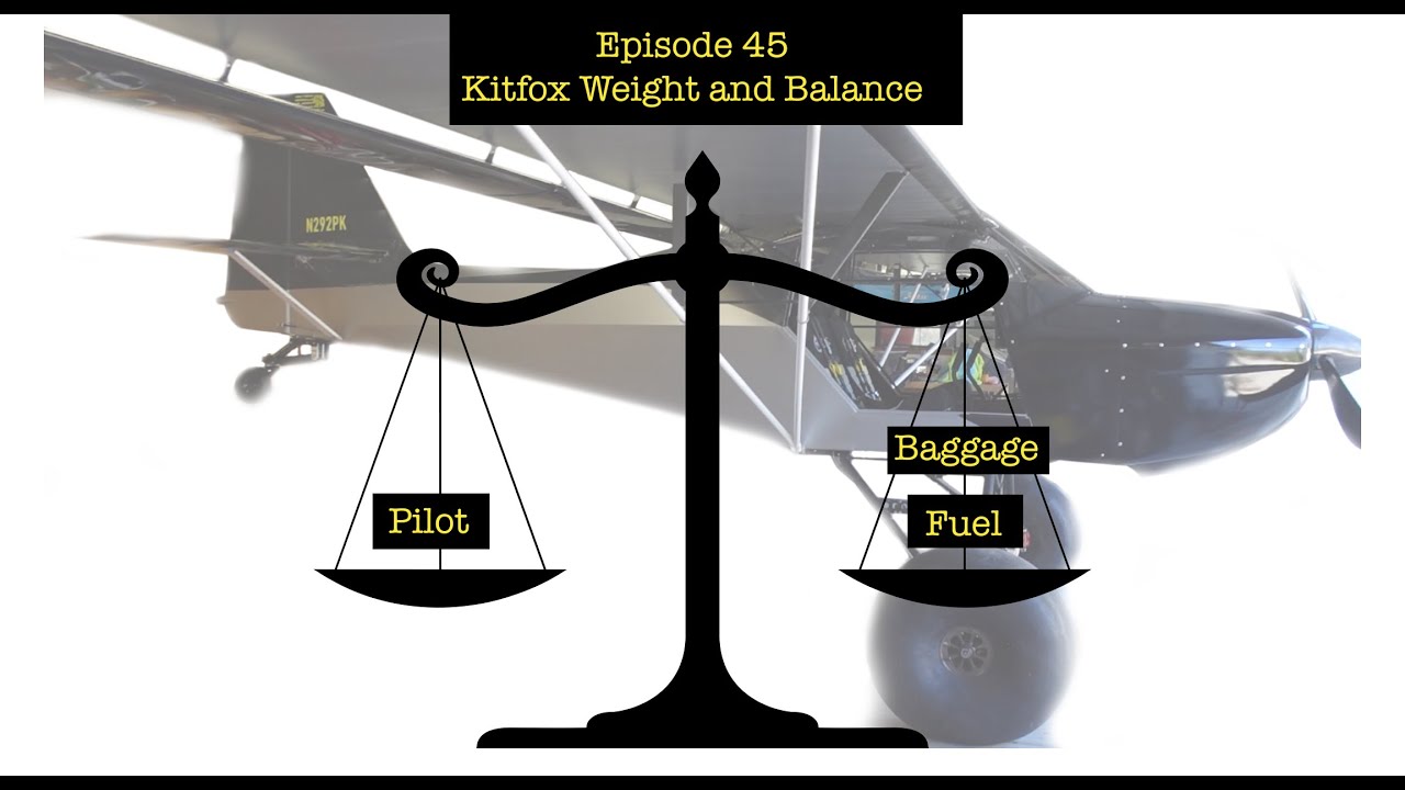 Kitfox 7 Apex Build Episode 45 Kitfox Series 7 Weight and Balance