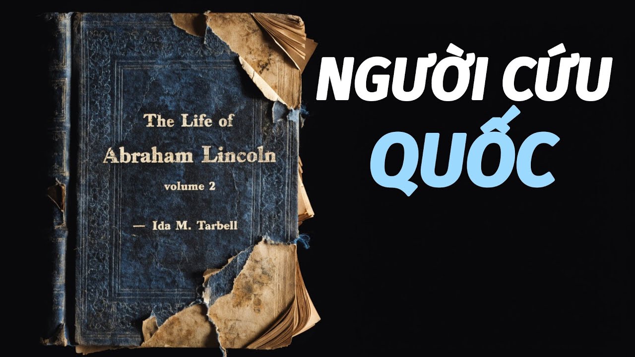 Cuộc Đời Abraham Lincoln Tập 2 | Người Đàn Ông Cứu Cả Dân Tộc