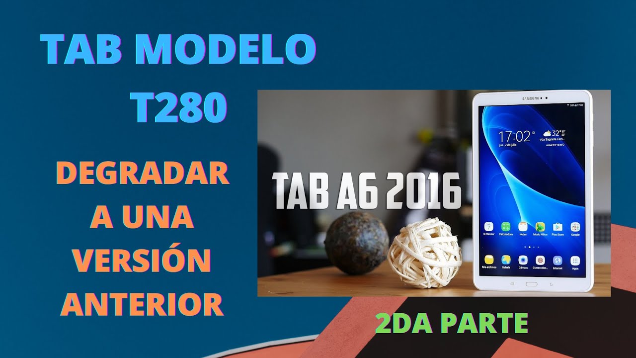 TABLETA A6  2DA PARTE Degradar y Quitar Cuenta de Google