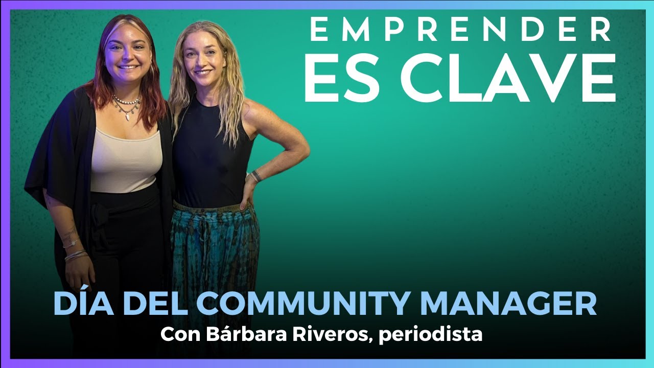 Bárbara Riveros habló sobre la relevancia del Comunnity Manager 