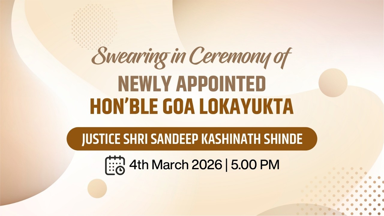 LIVE : Swearing in Ceremony of Newly appointed Hon’ble Goa Lokayukta