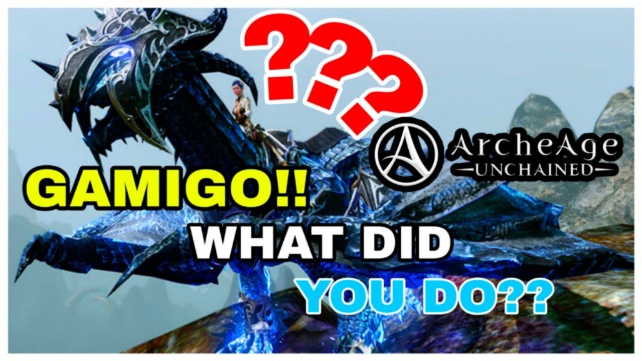 ArcheAge Unchained - ЧТО СДЕЛАЛ ГАМИГО!!!???