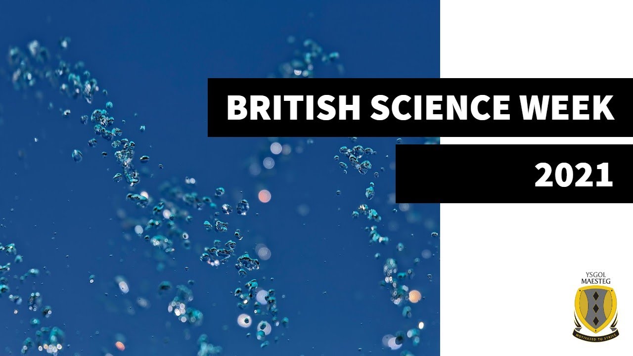 An Introduction to British Science Week 2021 // Maesteg School