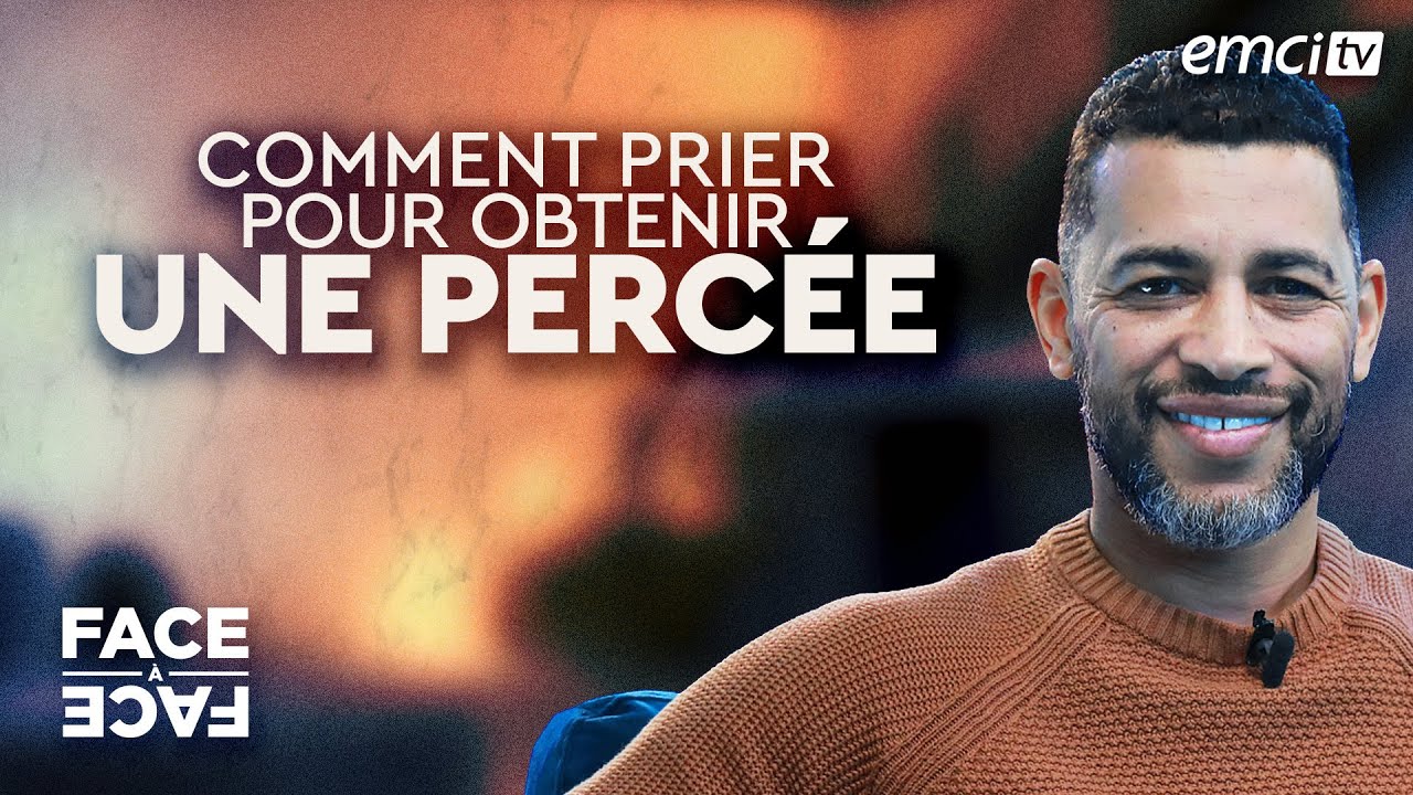 Comment prier pour obtenir une percée ? - Face à Face - Yannis Gautier
