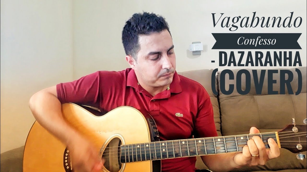 Vagabundo Confesso - Dazaranha | Luís Fernando (cover)
