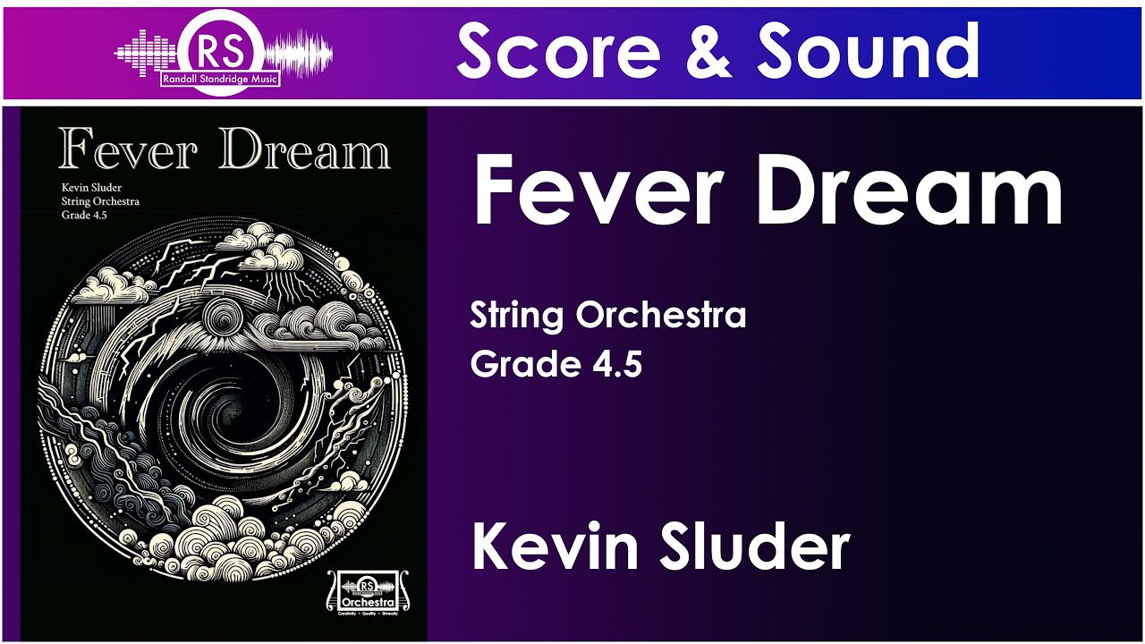 Fever Dream (Kevin Sluder, String Orchestra, Grade 4.5)