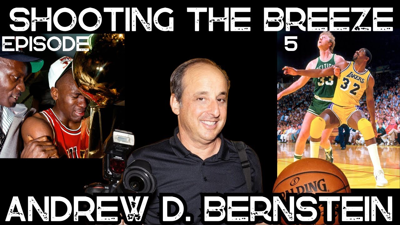 Andrew D. Bernstein TELLS UNTOLD NBA Stories THROUGH PHOTOS | Episode 5 | SHOOTING THE BREEZE