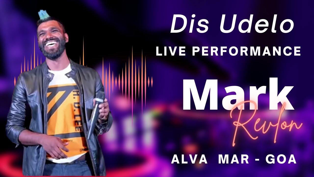 Mark Revlon sings Dis Udelo at Alva Mar Goa | Live Performance