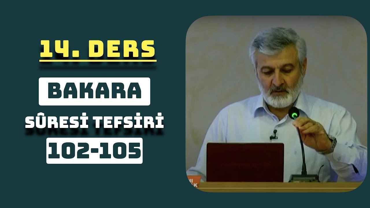 14. Ders - Bakara Sûresi (102-105) Tefsiri - Abdurrahman Ateş (2011)