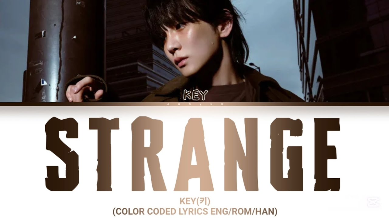 KEY(키)-'Strange'(COLOR CODED LYRICS ENG/ROM/HAN)