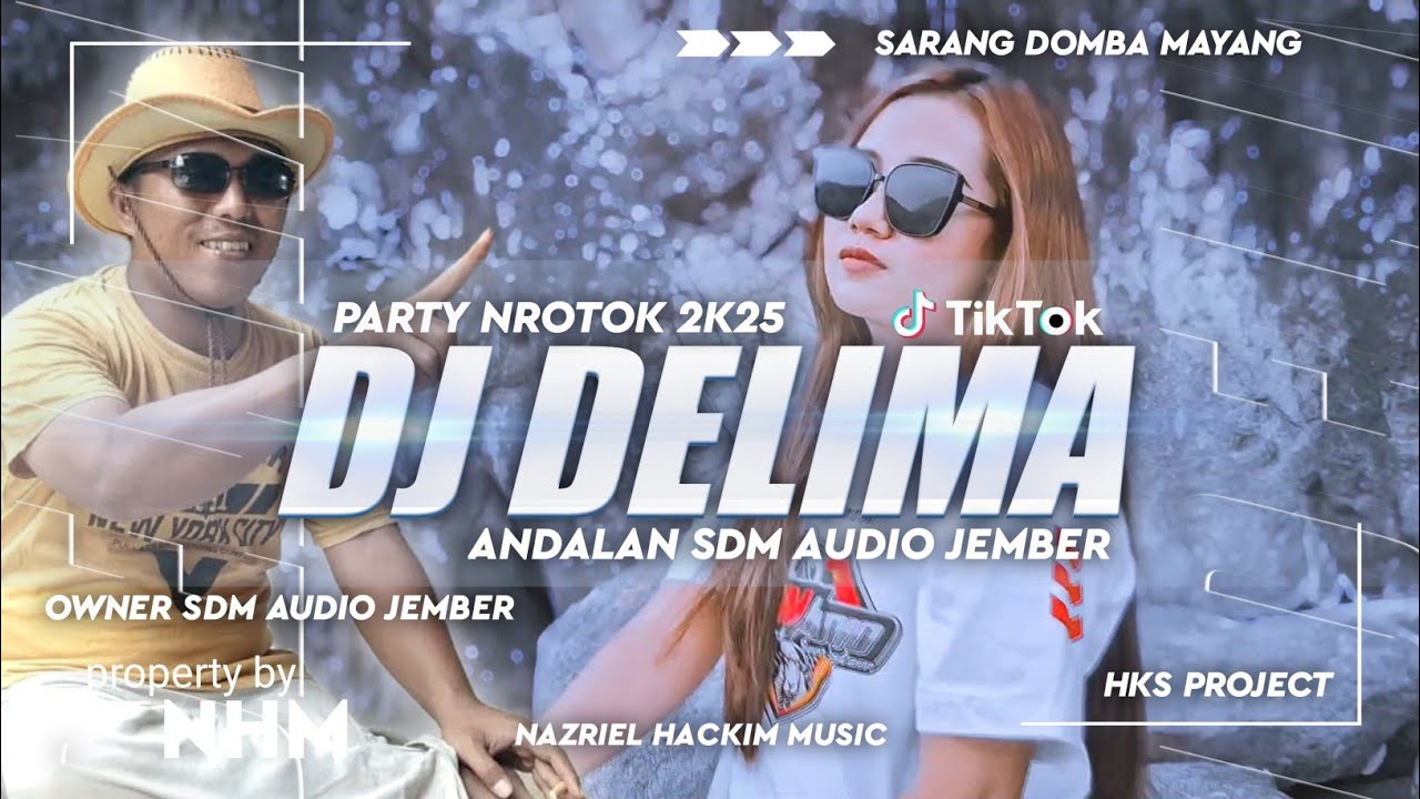 DJ DELIMA TERBARU BASS MBEDIL NROTOK 2025‼️ANDALAN SDM AUDIO JEMBER 