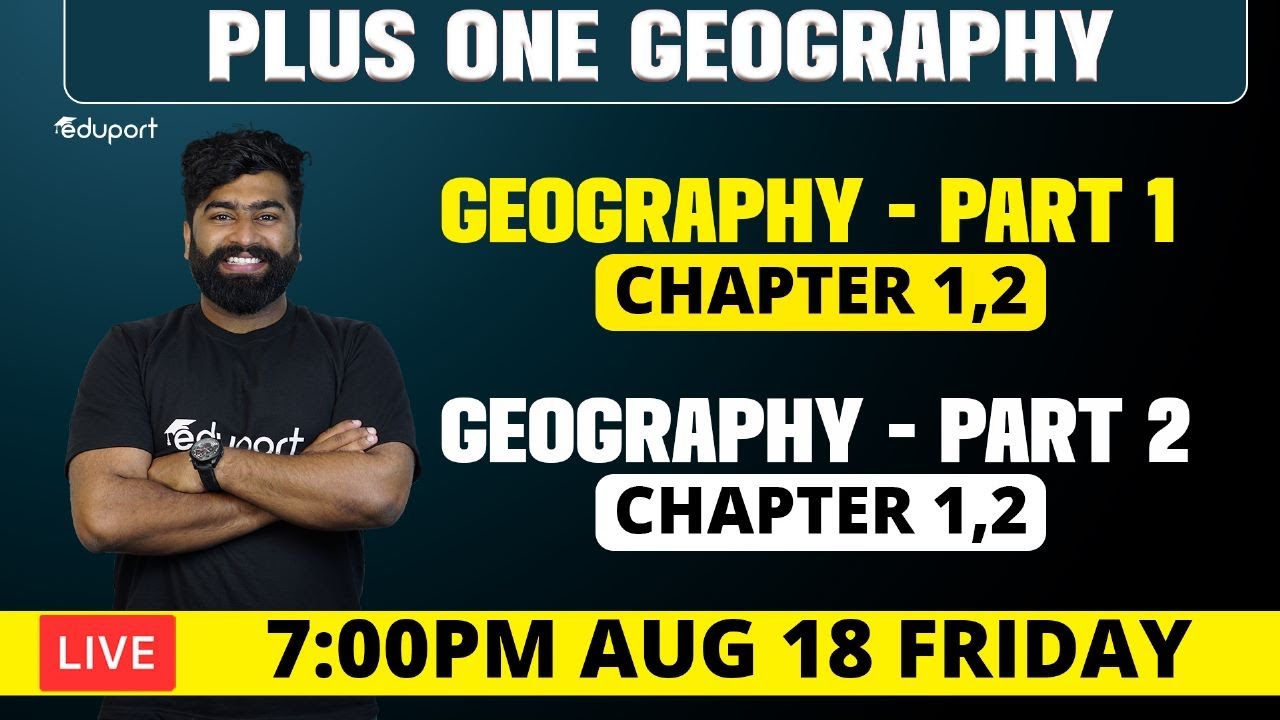 Plus One Geography | Part 1 & 2 Chapter 1 & 2 Each | Plus One Humanities