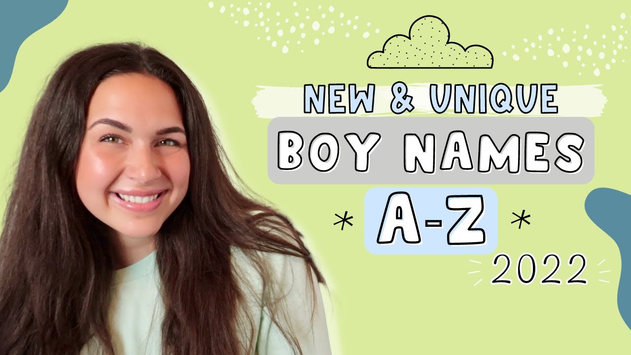 NEW & UNIQUE BOY NAMES A Z FOR 2022 | Rare Boy Baby Names I Love But Wont Be Using!