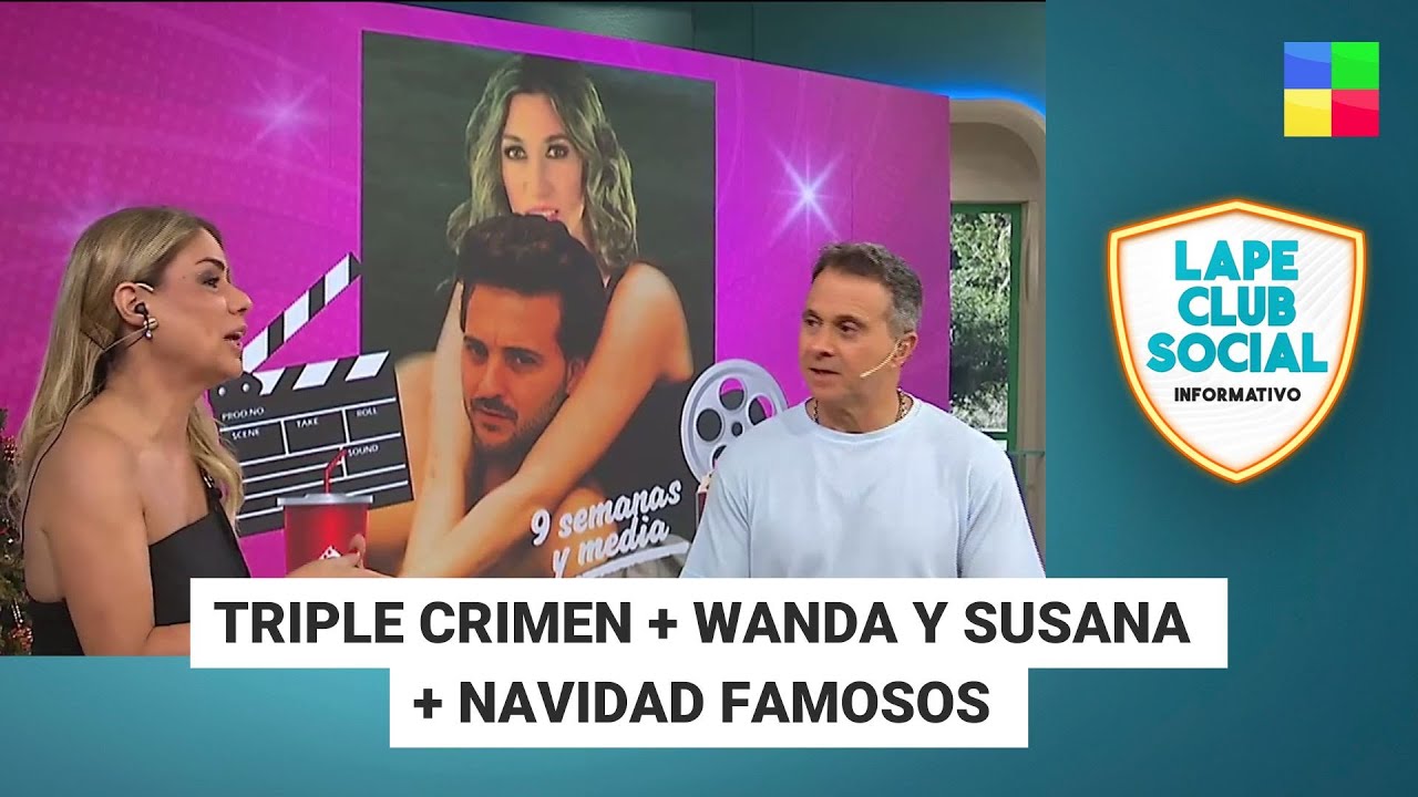 Triple crimen + Wanda y Susana + Navidad famosos 