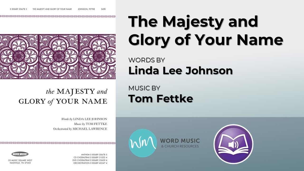 The Majesty and Glory of Your Name | Linda Lee Johnson and Tom Fettke