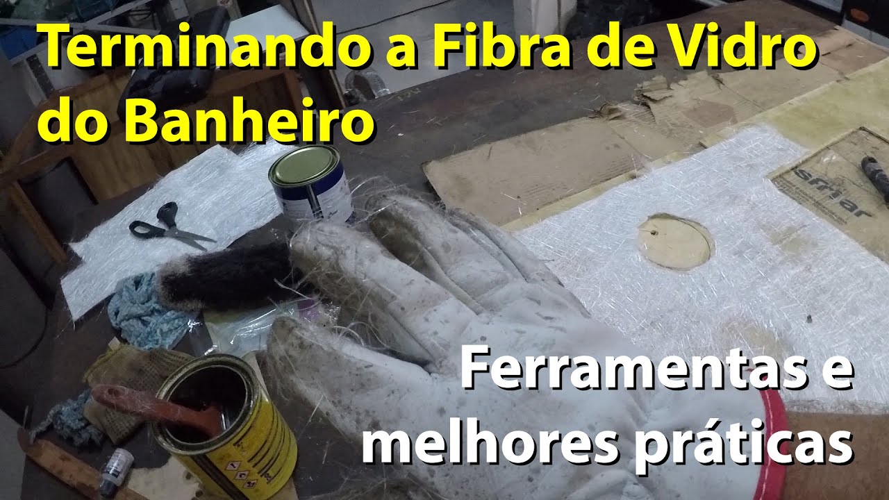 Colocando Fibra de Vidro no Banheiro - Melhores Práticas e Ferramentas