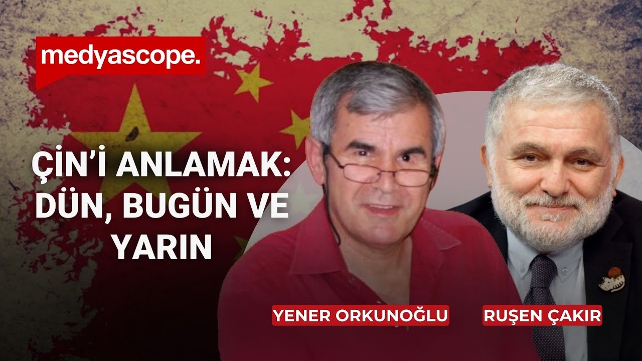 Çin’in dünü, bugünü, yarını: Yükselişi ve küresel etkisi | Yener Orkunoğlu anlatıyor
