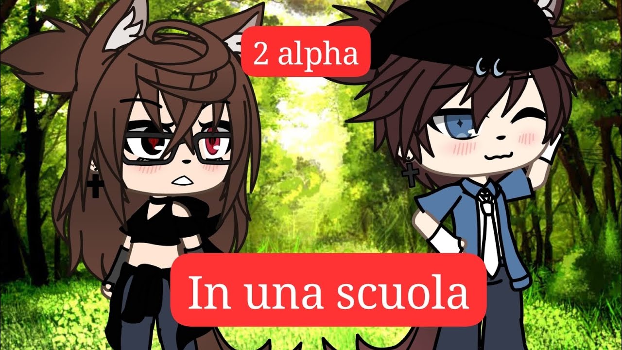 2 alpha in una scuola [annyz] glmv pt 1🐺