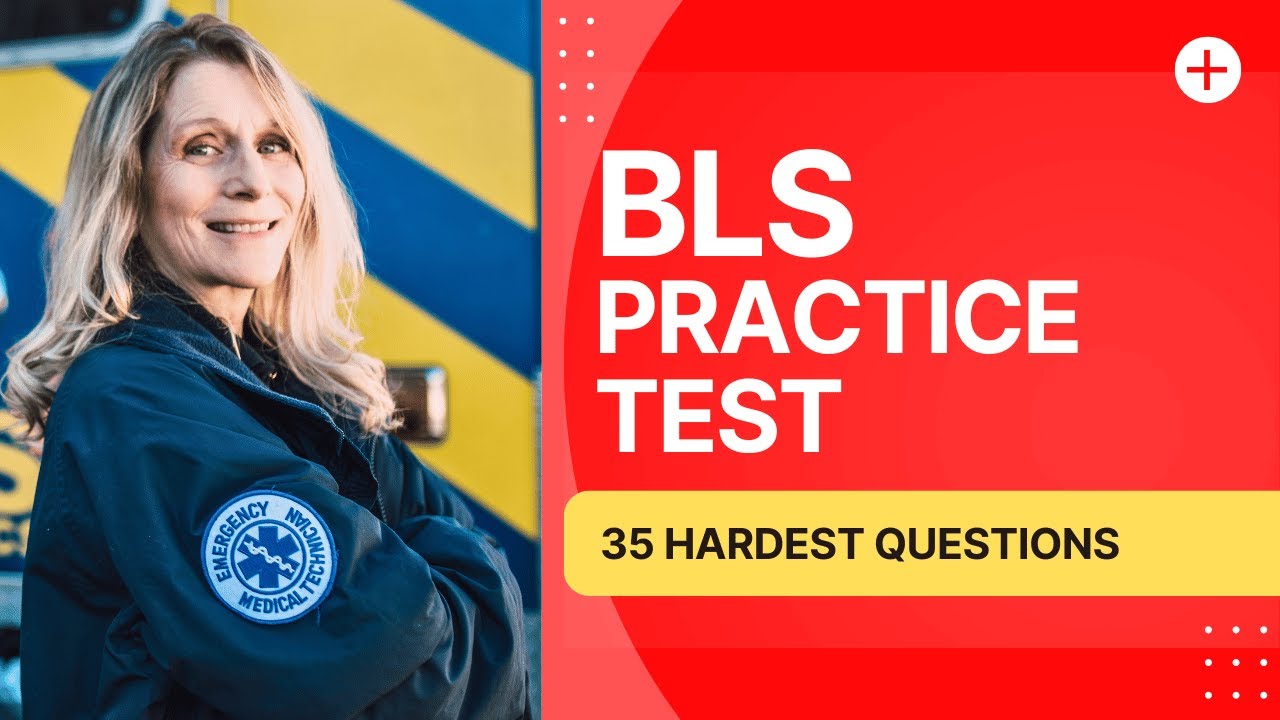 BLS Mock Exam - Basic Life Support Questions And Answers (35 Hardest Questions)