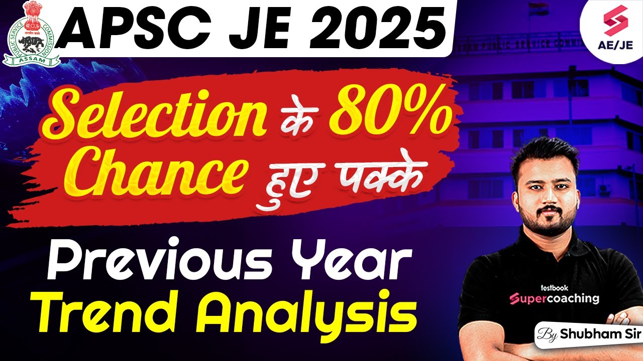 APSC JE Recruitment 2025 | 🚀80% Selection Chance Must-Know Data & Preparation Strategy | Shubham Sir