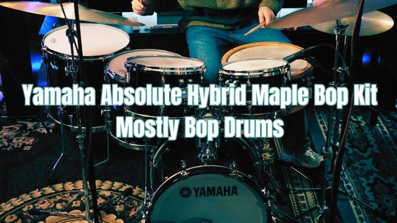 Sound Test/Demo | Yamaha Absolute Hybrid Maple Bop Kit | 18/10/12/14/16 | MOSTLY BOP DRUMS