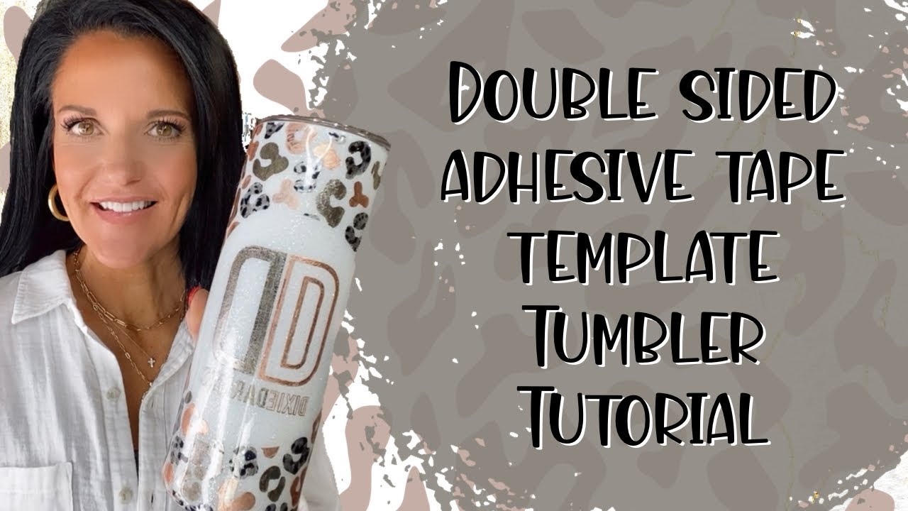 Double Sided Adhesive Tape Template Tumbler Tutorial | Foils & Glitter