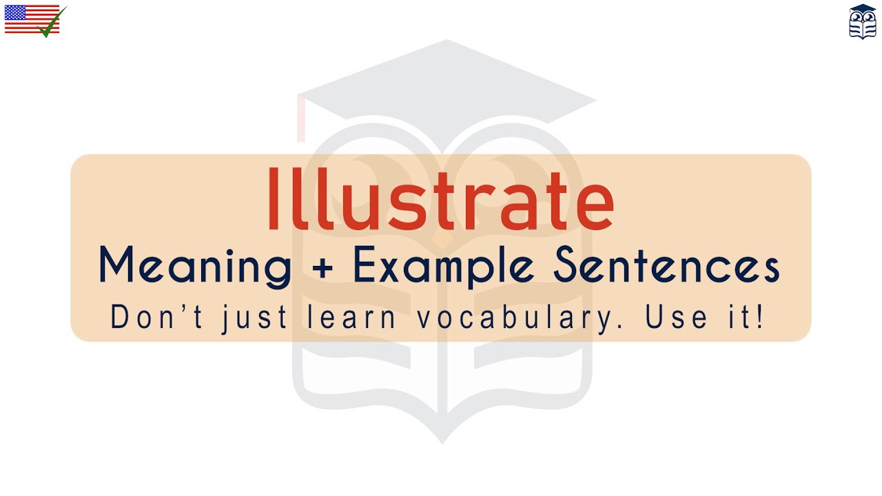 Illustrate Meaning : Definition of Illustrate