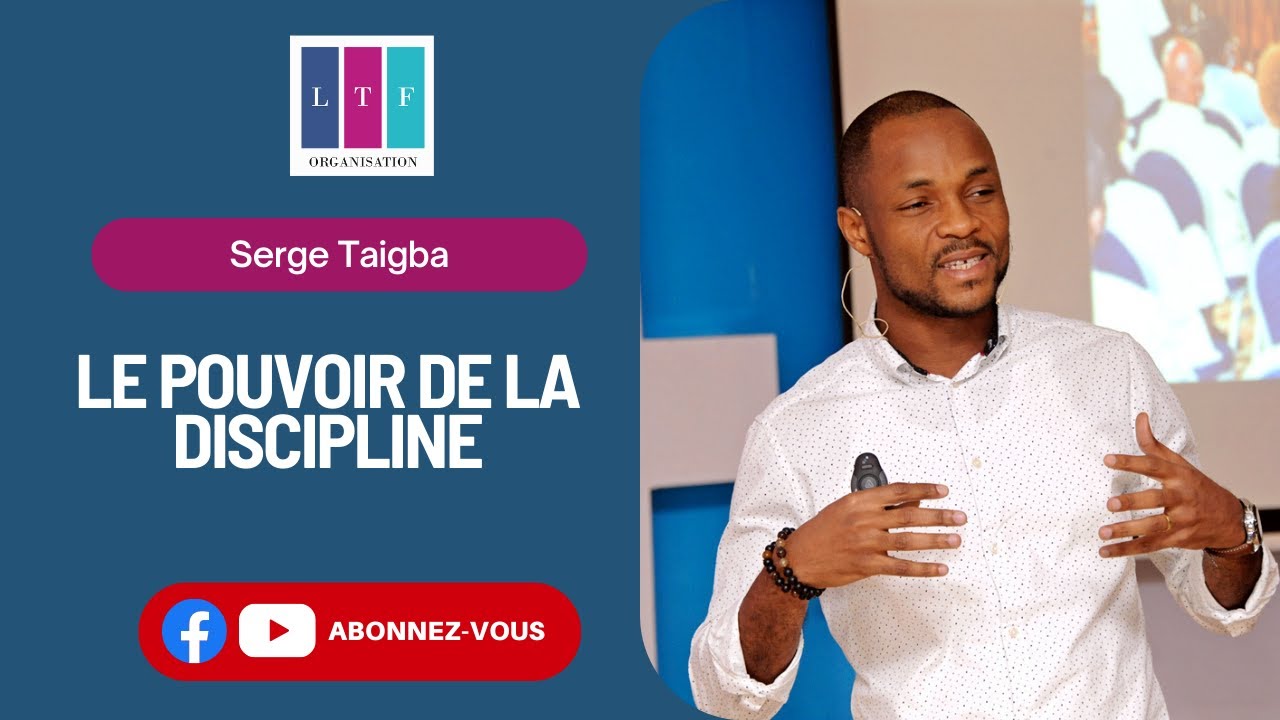 Le pouvoir de la discipline | Serj Taigba