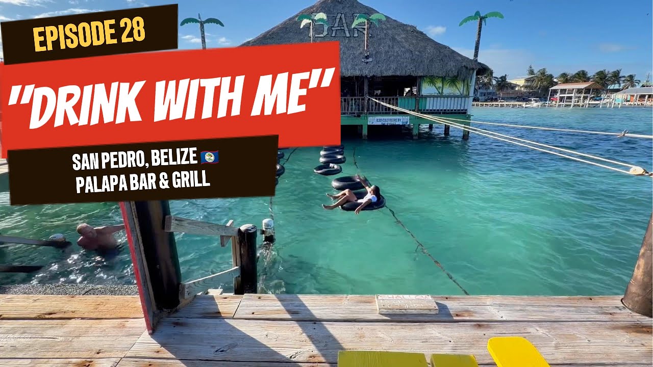🍹 Drink With Me Around the World — Ep. 28: Palapa Bar & Grill • San Pedro, Belize 🇧🇿