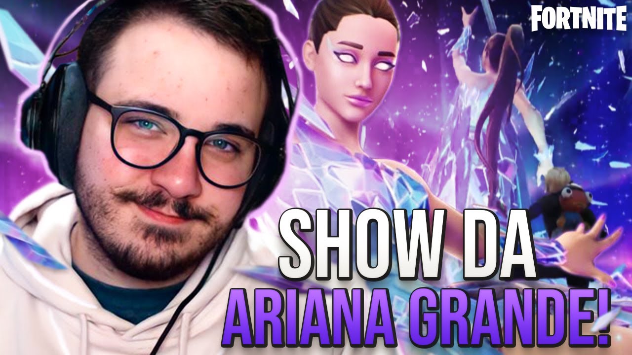 SHOW DA ARIANA GRANDE NO FORTNITE - TURNÊ DA FENDA!