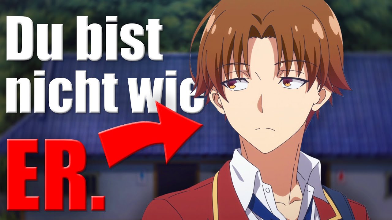 Du verstehst ihn nicht. Kiyotaka Ayanokoji - Der Missverstandene