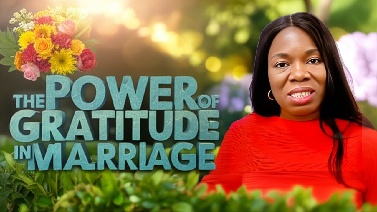 The Power of Gratitude in Marriage