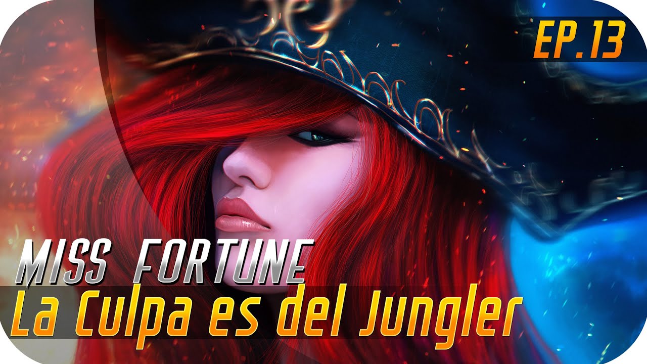 LA CULPA ES DEL JUNGLER | MISS FORTUNE | Best Bardo EUW