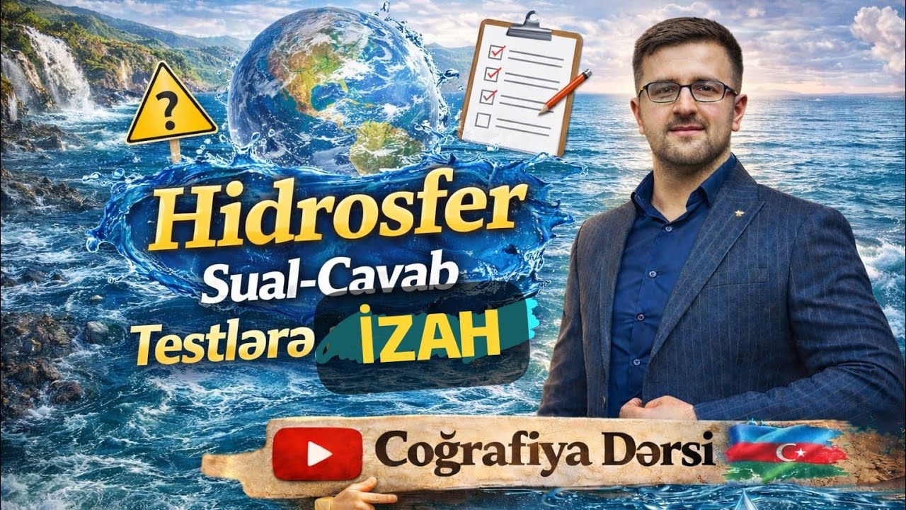 🔷️ Hidrosfer sual-cavab və testlər, buyurub izləyə bilərsiz.