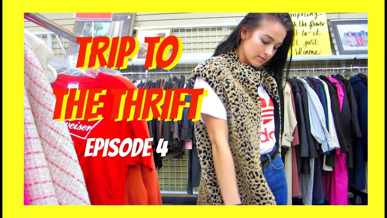 TRIP TO THE THRIFT - EPISODE 4