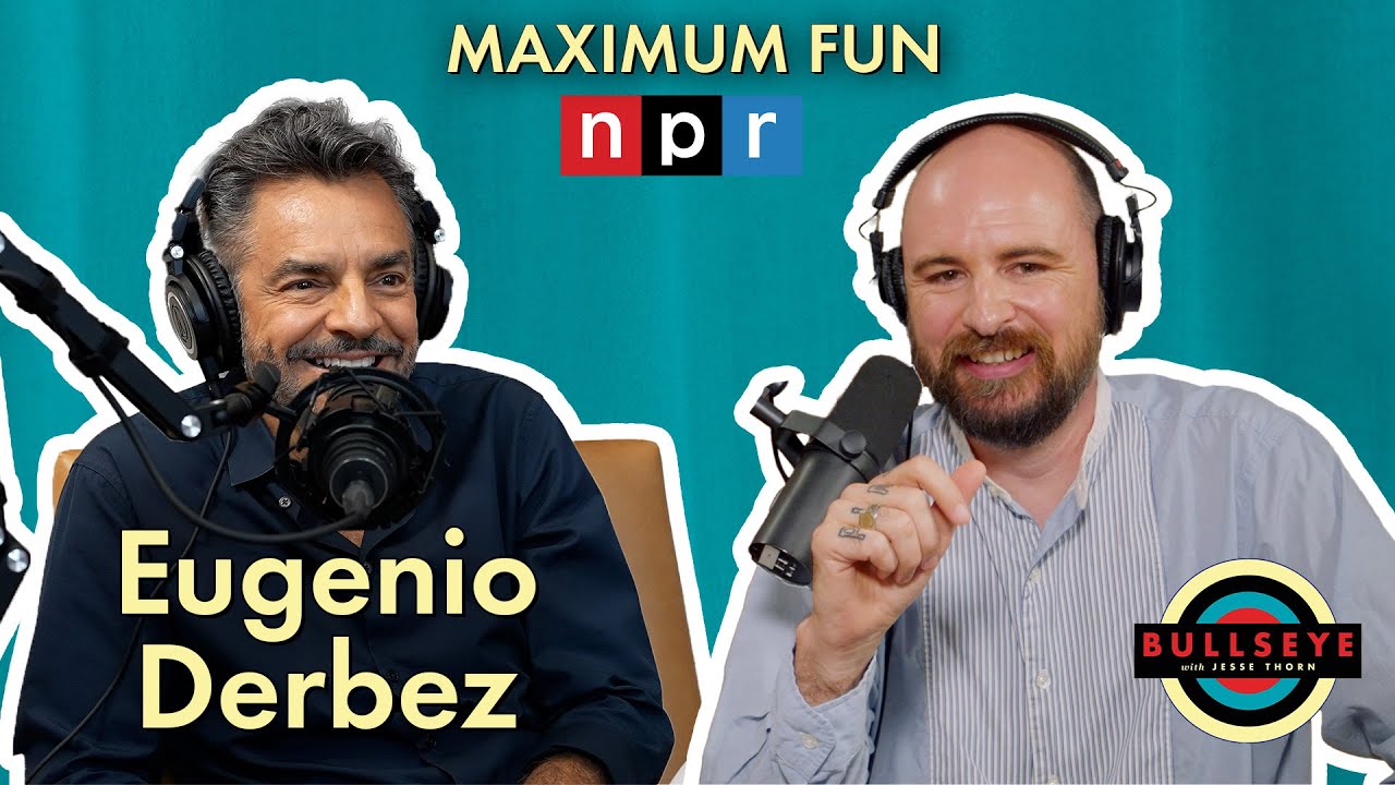 Eugenio Derbez started over in Hollywood - Bullseye with Jesse Thorn