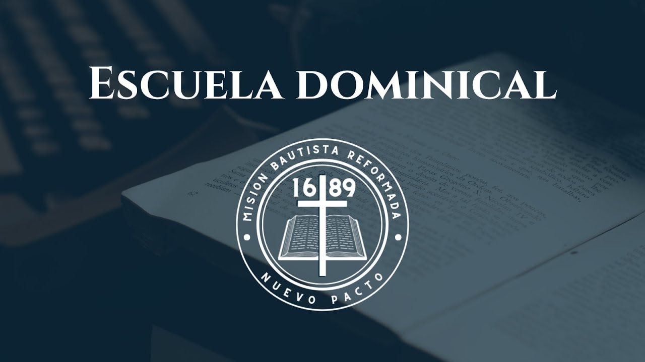 Escuela Dominical - La utilidad de una Confesión de Fe
