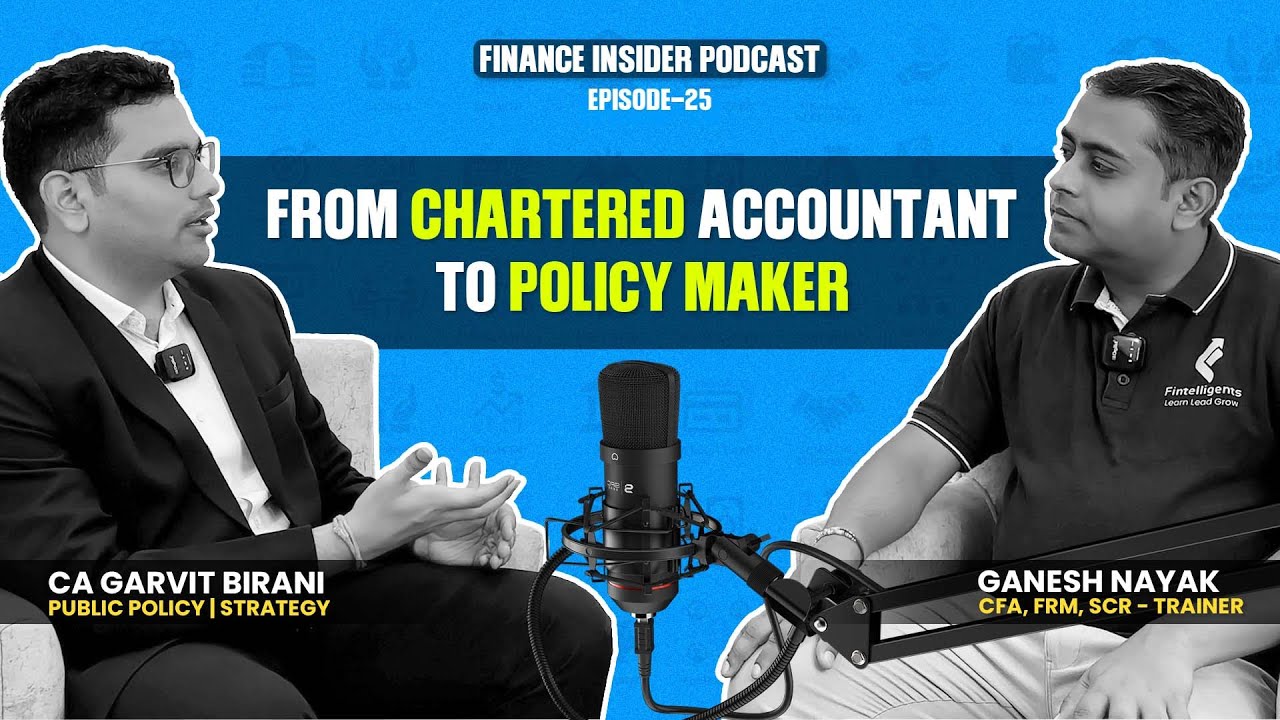 From Chartered Accountant to Policy Maker Ft. CA Garvit Birani | Finance Insider Podcast&nbsp;Ep.&nbsp;25