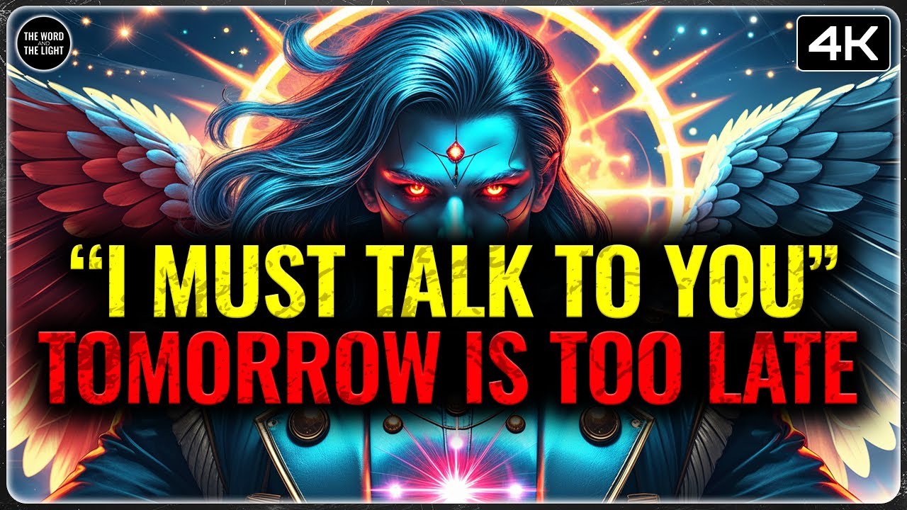 CHOSEN ONES: I MUST TALK TO YOU RIGHT NOW — THIS CAN’T WAIT ANOTHER DAY