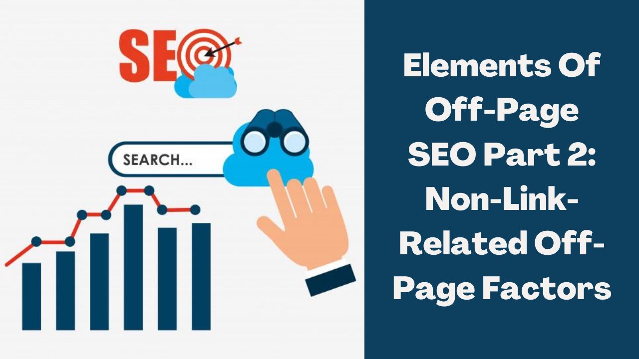 Elements Of Off Page SEO Part 2: Non Link Related Off Page Factors